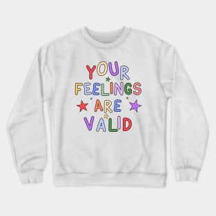 Your Feelings Are Valid - Mental Health Awareness Crewneck Sweatshirt